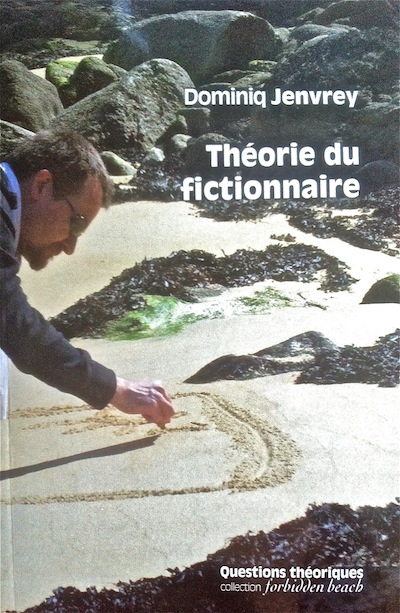 [Chronique - Libr-relecture] Théorie du fictionnaire, Dominiq Jenvrey