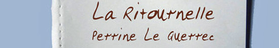 [Chronique] Perrine Le Querrec, La Ritournelle, par Guillaume Basquin