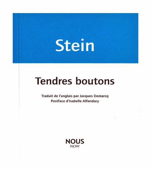 [Chronique] Gertrude Stein, Tendres boutons (réédition, Nous), par Christophe Stolowicki