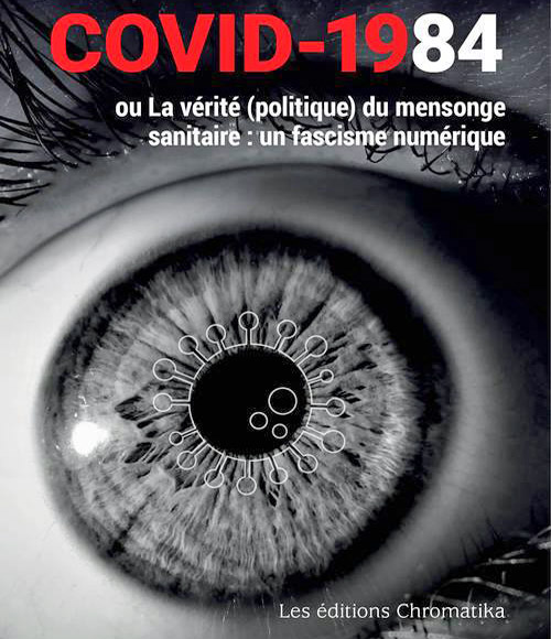 [Chronique] Michel Weber, Covid-19(84) - ou la vérité politique du mensonge sanitaire : un fascisme numérique, par Guillaume Basquin