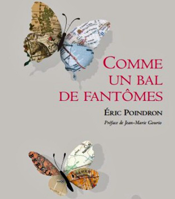 [Chronique] Éric Poindron, Comme un bal de fantômes, par Jean-Paul Gavard-Perret